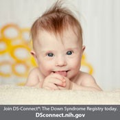 small boy and text below of: Join DS-Connect<sup>®</sup>: The Down Syndrome Registry today. DSconnect.nih.gov. Click to open image in a larger size in a new tab.