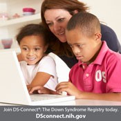 adult female with two boys and text below of: Join DS-Connect<sup>®</sup>: The Down Syndrome Registry today. DSconnect.nih.gov. Click to open image in a larger size in a new tab.