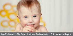small boy and text below of: Join DS-Connect<sup>®</sup>: The Down Syndrome Registry today. DSconnect.nih.gov. Click to open image in a larger size in a new tab.